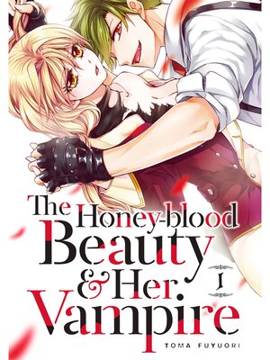 cover image of The Honey-blood Beauty & Her Vampire, Volume 1